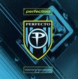 Perfection: Perfecto Compilation mixed Live by Paul Oakenfold
