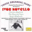 Those Dreaming Years: Ivor Novello Original Cast Recordings