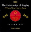 The Golden Age of Singing, Volume One 1900 - 1910