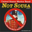 Not Sousa: Great Marches Not by John Philip Sousa, Vol. 1