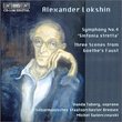 Alexander Lokshin: Symphony No. 4; Three Scenes from Goethe's Faust