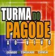 Turma Do Pagode ao Vivo, Vol. 1