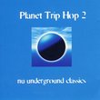 Planet Trip Hop 2 - Nu Underground
