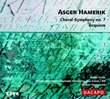Asger Hamerick: Choral-Symphony No. 7; Requiem
