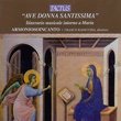 Ave Donna Santissima: Itinerario Musicale Intorno a Maria