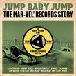 Junp Baby Jump-Mar-Vel Records Story - Various