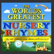 The World's Greatest Childrens Nursery Rhymes & Songs - The Only Children's Songs Album You'll Ever Need