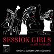 Session Girls (Original Concert Cast Recording): Live at Feinstein's/54 Below