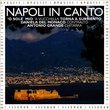 Napoli In Canto: O sole mio, etc.