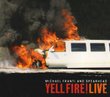 Yell Fire Live (Dig)