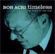 Timeless-The Music Of Bob Acri