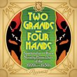 Two Grands, Four Hands - Spectacular And Rare Novelty Piano Duos Of The 1920s And 1930s