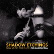 Shadow Etchings - New Music for Flute