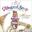 Musical Soup: Mozart For Toddlers
