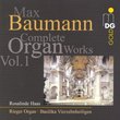 Baumann: Complete Organ Works, Vol. 1