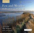 Fen and Meadow: Britten Choral Works, Vol. 3