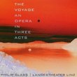 Philip Glass : The Voyage: An Opera in Three Acts