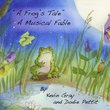 Frog's Tale a Musical Fable