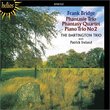 Frank Bridge: Phantasie Trio; Phantasy Quartet; Piano Trio No. 2
