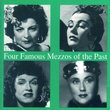 Four Famous Mezzos of the Past