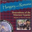 Hungary & Romania: Descendents of the Itinerant Gypsies/Melodies of Sorrow and Joy