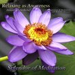 Relaxing as Awareness: Instant Stress Relief - Contemplations & Meditations with Bentinho Massaro