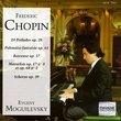 Chopin: 24 Preludes, Op. 28 / Polonaise-Fantisie, Op. 61, et al. / Moguilevsky