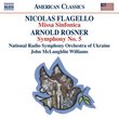 Nicolas Flagello: Missa Sinfonica; Arnold Rosner: Symphony No. 5