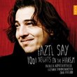 Fazil Say: 1001 Nights In The Harem