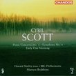 Cyril Scott: Piano Concerto No. 1; Symphony No. 4; Early One Morning