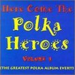 Here Come the Polka Heroes, Vol. 1
