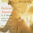 Handel: Delirio Amoroso - Italian Secular Cantatas