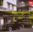 Korngold: Symphony, Violin Concerto, Piano Trio, Arias