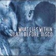 What Lies Within/Death Before Disco