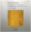 Feldman: For Franz Kline, For Frank O'Hara, De Kooning, Piano Piece to Philip Guston