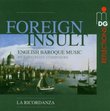 Foreign Insult: English Baroque Music by Expatriate Composers