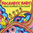 Rockabye Baby: Lullaby Renditions of The Beatles