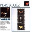 Varese: Arcana; Ameriques; Ionization; Offrandes; Density 21.5; Octandre; Integrales