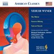 Wyner - The Mirror / Passover Offering / Tants un Maysele (Milken Archive of American Jewish Music)