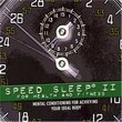 Speed Sleep II : For Health and Fitness