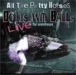Dolls with Balls, Live at the Warehouse