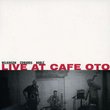 Live at Cafe Oto