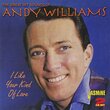 I Like Your Kind Of Love - The Great Hit Sounds Of Andy Williams [ORIGINAL RECORDINGS REMASTERED] 2CD SET