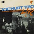 The Joe Hurt Trio Live