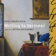 Louis Andriessen: Writing to Vermeer