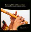 Relaxing Flute & Thunderstorm: Native American Flute with Thunderstorm and Rain Sounds for Therapy, Sleep, Meditation, Healing & Relaxation