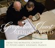 The Monks of Solesmes: Discovering Gregorian Chant