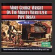 More George Wright on the Mighty Wurlitzer Pipe Organ, volume 2