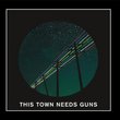 This Town Needs Guns