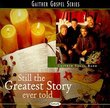 Gaither Gospel Series - Still The Greatest Story Ever Told